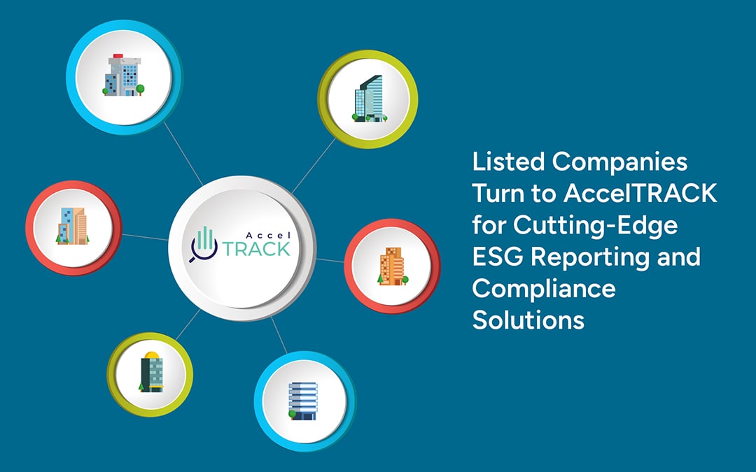 Listed Companies Turn to AccelTRACK for Cutting-Edge ESG Reporting and Compliance Solutions